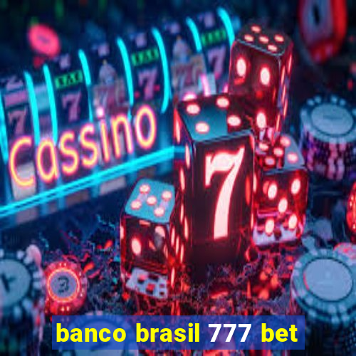 banco brasil 777 bet